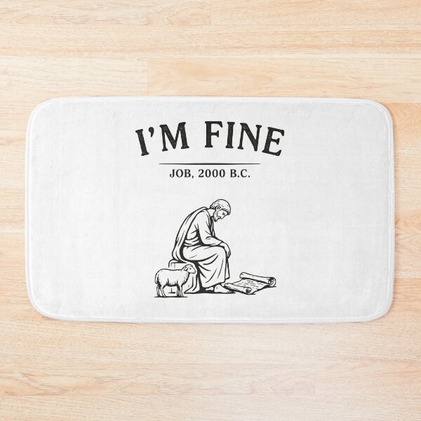 Item preview, I'm Fine Job 2000 BC Christian Faith Humor designed and sold by Redgiant87x.