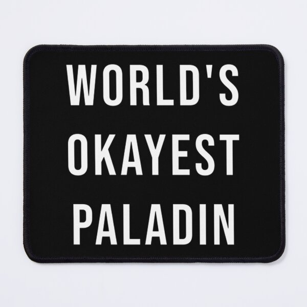 Item preview, Worlds Okayest Paladin Funny Gaming Meme Design for Warcraft WoW Fans designed and sold by iClassick92.