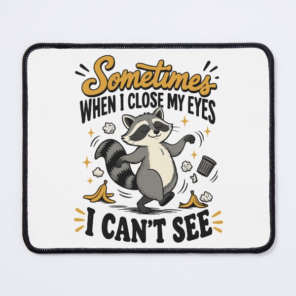 Item preview, Sometimes, When I Close My eyes, I Can't See Funny Sarcastic designed and sold by gordonbwyashop.