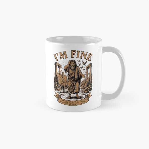 Item preview, I'm Fine Job 2000 BC Relatable Christian Meme designed and sold by Redgiant87x.