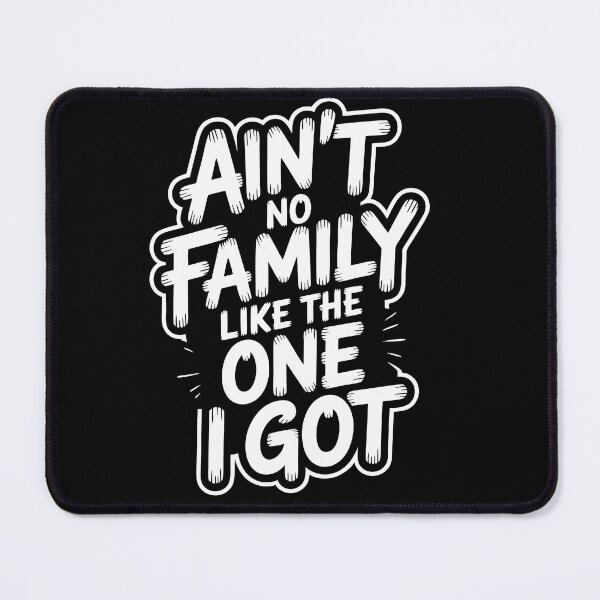 Item preview, Aint No Family Like The One I Got Monotone Typography designed and sold by TRTrendyHouse.