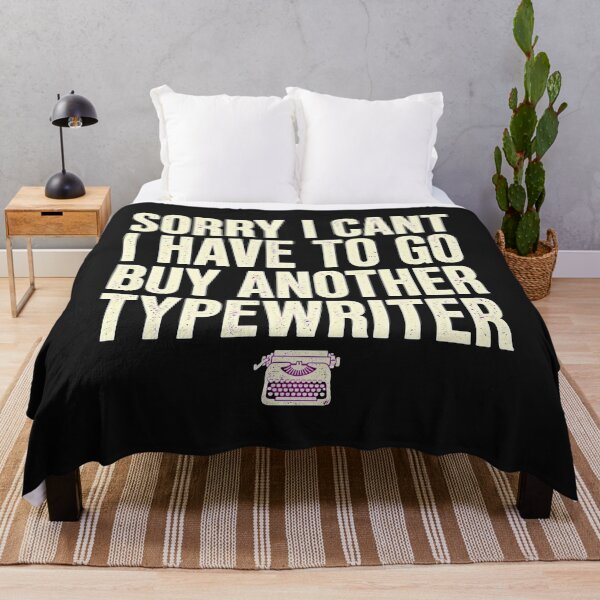 Item preview, Sorry I Can't I Have To Go Buy Another Typewriter Funny Typewriter Collector Design designed and sold by VYBE DARK Studio.
