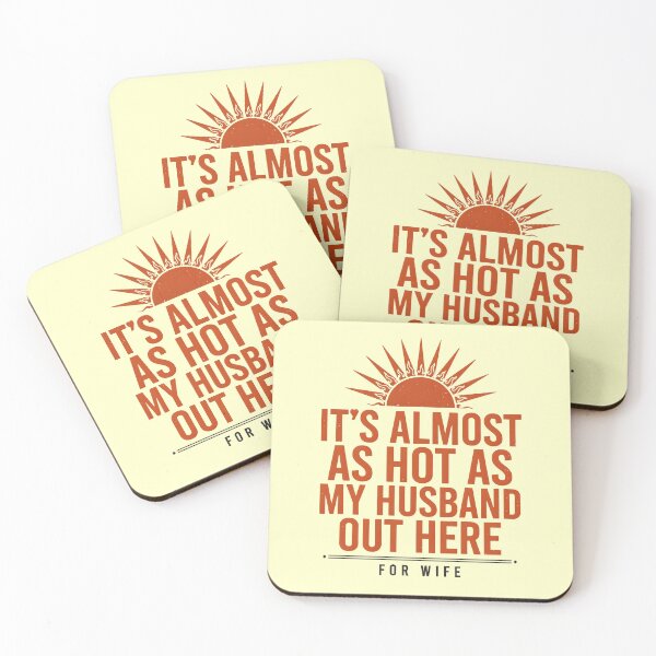 Item preview, It's Almost As Hot As My Husband Out Here for Wife Marriage Humor designed and sold by Redgiant87x.