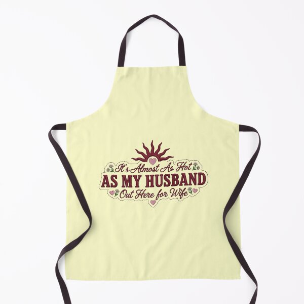Item preview, It's Almost As Hot As My Husband Out Here for Wife Funny designed and sold by Redgiant87x.