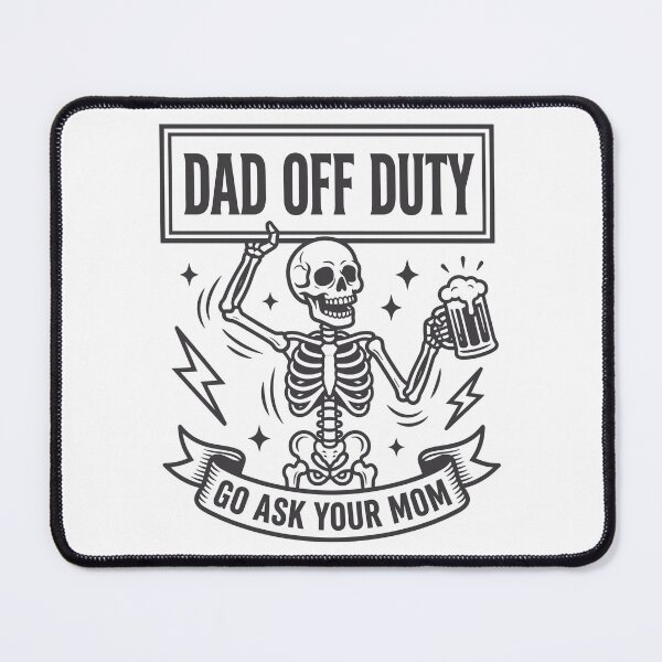 Item preview, Dad Off Duty Skeleton – Go Ask Your Mom designed and sold by Sed94.