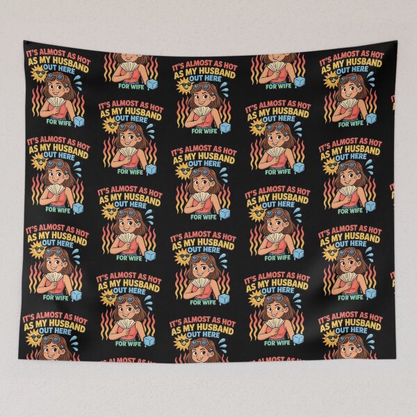 Item preview, It's Almost As Hot As My Husband Out Here for Wife Joke designed and sold by Redgiant87x.