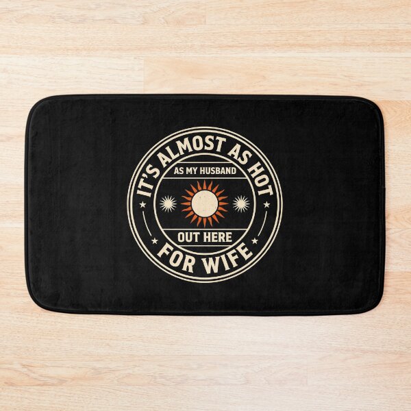 Item preview, It's Almost As Hot As My Husband Out Here for Wife designed and sold by Redgiant87x.