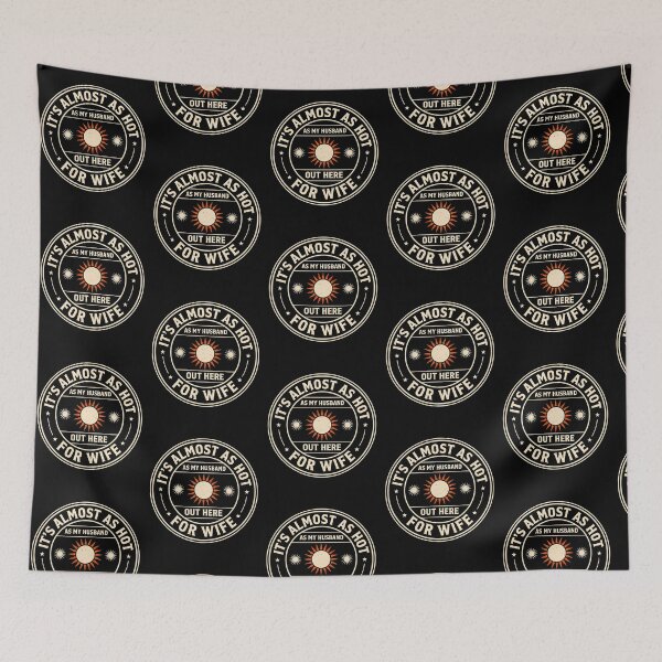 Item preview, It's Almost As Hot As My Husband Out Here for Wife designed and sold by Redgiant87x.
