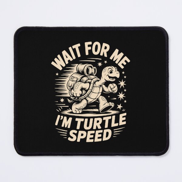 Item preview, Wait for Me — I’m Turtle Speed  designed and sold by jkrphoto.