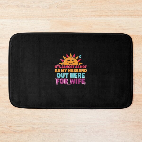 Item preview, It's Almost As Hot As My Husband Out Here for Wife Humor designed and sold by Redgiant87x.