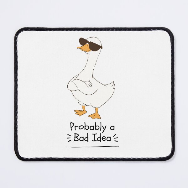 Item preview, Probably a Bad Idea Cool Duck Design designed and sold by FlareCraftStudio.