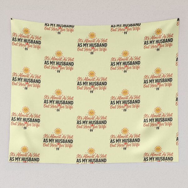 Item preview, It's Almost As Hot As My Husband Out Here for Wife Couple designed and sold by Redgiant87x.