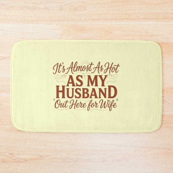 Item preview, It's Almost As Hot As My Husband Out Here for Wife designed and sold by Redgiant87x.