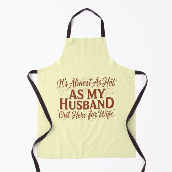 Item preview, It's Almost As Hot As My Husband Out Here for Wife designed and sold by Redgiant87x.
