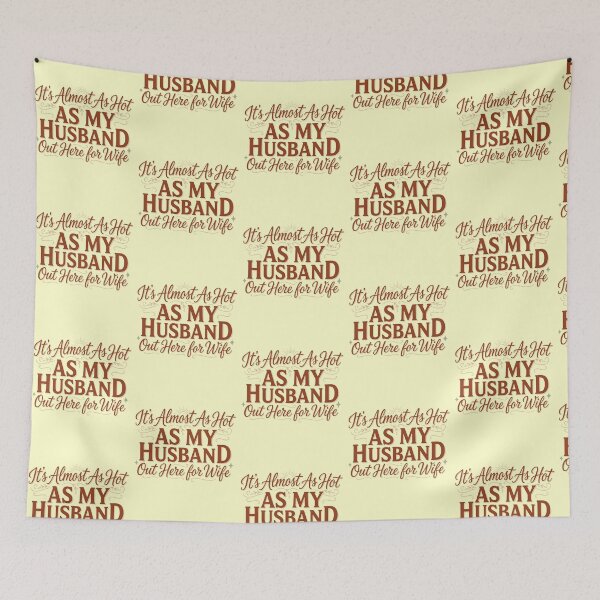Item preview, It's Almost As Hot As My Husband Out Here for Wife designed and sold by Redgiant87x.