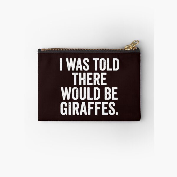 Item preview, I Was Told There Would Be Giraffes Animal Lover Humor designed and sold by PopStars1993.