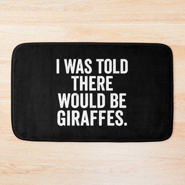 Item preview, I Was Told There Would Be Giraffes Animal Lover Humor designed and sold by PopStars1993.