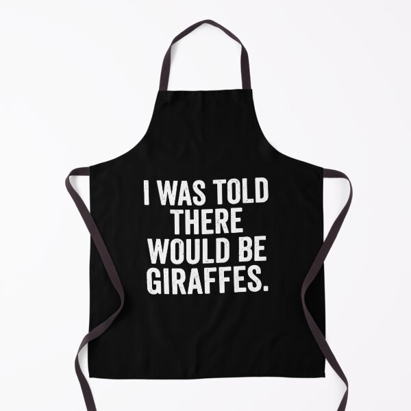 Item preview, I Was Told There Would Be Giraffes Animal Lover Humor designed and sold by PopStars1993.