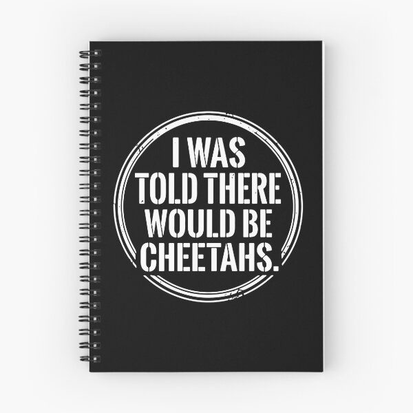 Item preview, I Was Told There Would Be Cheetahs Big Cat Animal Lover Humor designed and sold by PopStars1993.