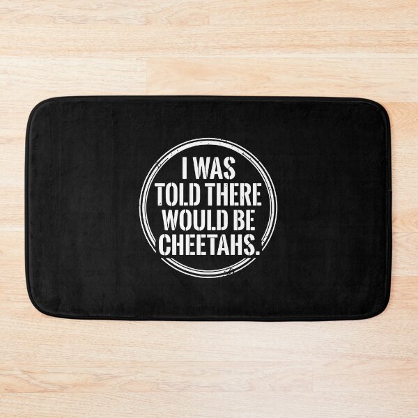 Item preview, I Was Told There Would Be Cheetahs Big Cat Animal Lover Humor designed and sold by PopStars1993.