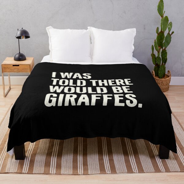 Item preview, I Was Told There Would Be Giraffes Funny Animal Quote Giraffe Lover Humor designed and sold by PopStars1993.