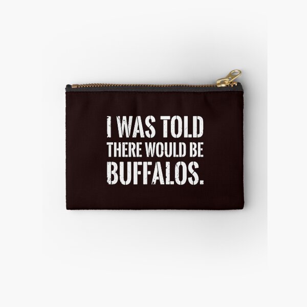Item preview, I Was Told There Would Be Buffalos. Funny Wildlife Animal Lover Humor Quote designed and sold by PopStars1993.