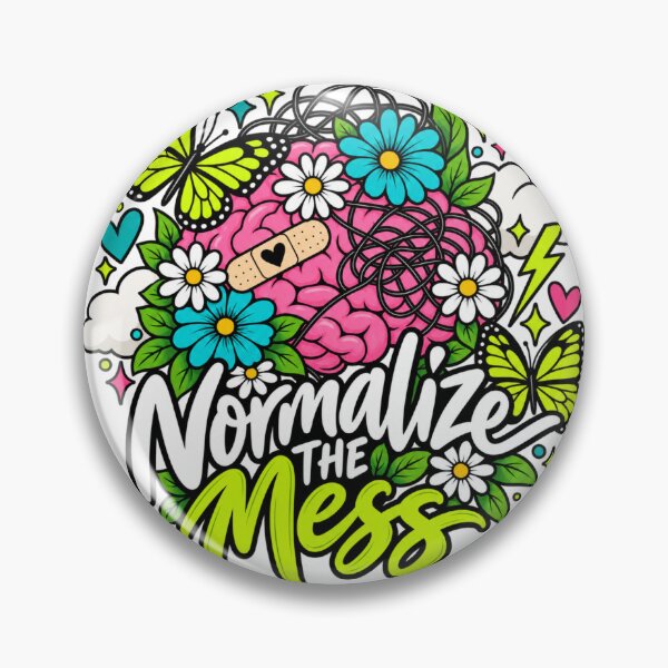 Item preview, Normalize the mess, mental health matters designed and sold by DisorderlyDigital.