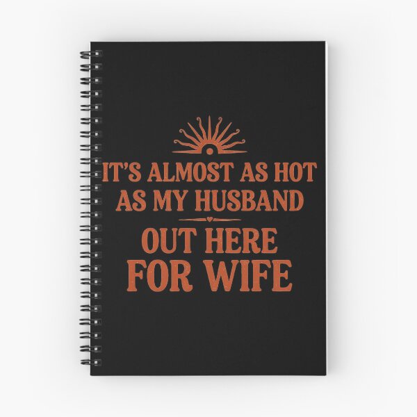 Item preview, It's Almost As Hot As My Husband Out Here for Wife Couple Humor designed and sold by Redgiant87x.