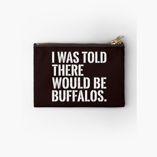 Item preview, I Was Told There Would Be Buffalos Funny Bison Wildlife Animal Lover designed and sold by PopStars1993.