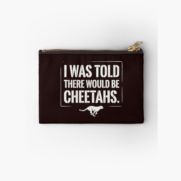 Item preview, I Was Told There Would Be Cheetahs Funny Big Cat Lover Wildlife Quote designed and sold by PopStars1993.
