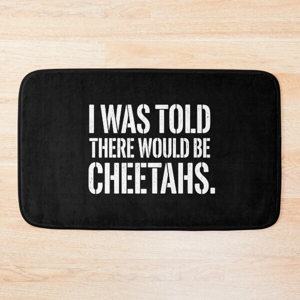 Item preview, I Was Told There Would Be Cheetahs Cheetah Lover Wildlife Humor designed and sold by PopStars1993.
