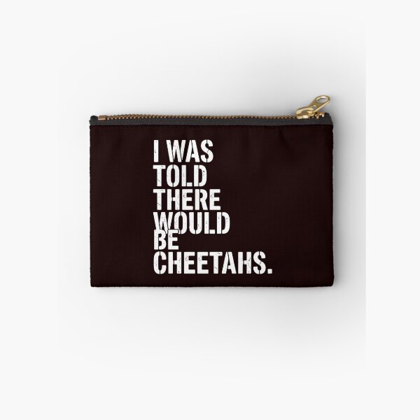 Item preview, I Was Told There Would Be Cheetahs Cheetah Big Cat Animal Lover Humor designed and sold by PopStars1993.