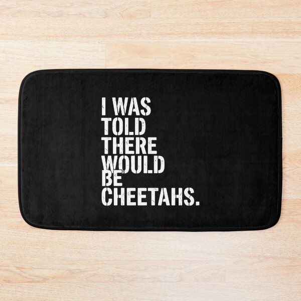 Item preview, I Was Told There Would Be Cheetahs Cheetah Big Cat Animal Lover Humor designed and sold by PopStars1993.