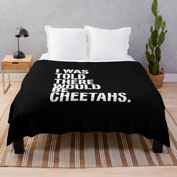 Item preview, I Was Told There Would Be Cheetahs Cheetah Big Cat Animal Lover Humor designed and sold by PopStars1993.