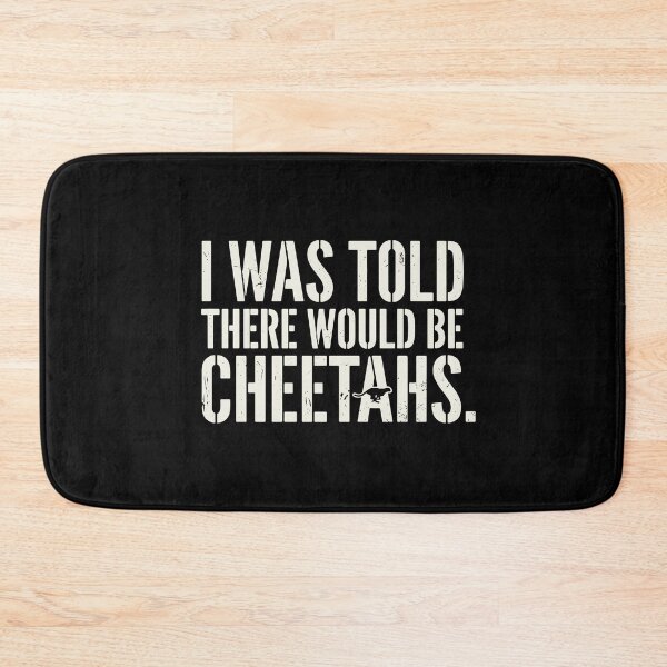 Item preview, I Was Told There Would Be Cheetahs Funny Animal Lover Sarcastic Big Cat designed and sold by PopStars1993.