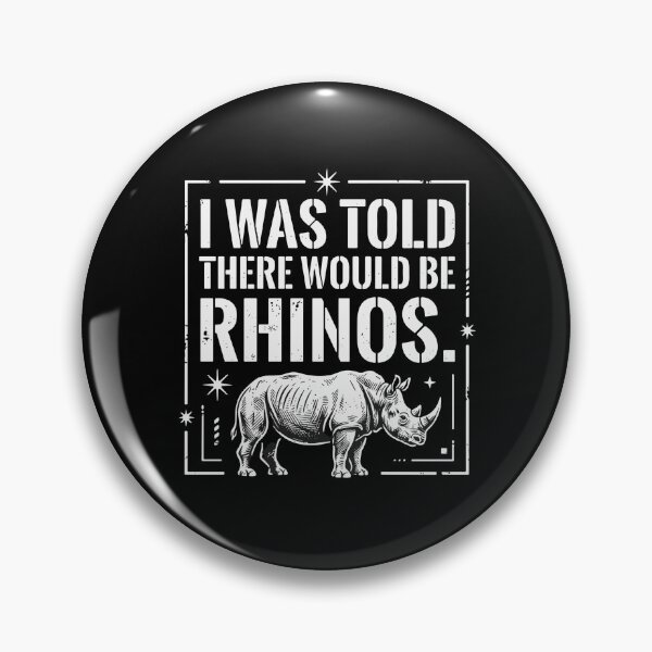 Item preview, I Was Told There Would Be Rhinos Funny Wildlife Animal Lover Safari Enthusiast designed and sold by PopStars1993.
