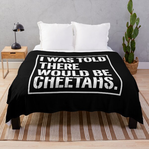 Item preview, I Was Told There Would Be Cheetahs Cheetah Lover Animal Humor Quote designed and sold by PopStars1993.