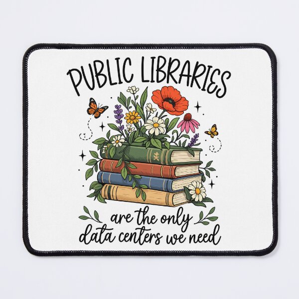 Item preview, Public Libraries Are The Only Data Centers We Need designed and sold by roni-harbor.