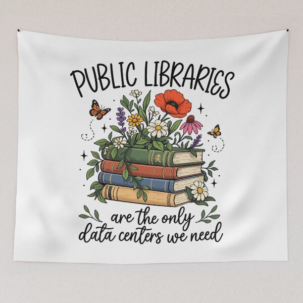 Item preview, Public Libraries Are The Only Data Centers We Need designed and sold by roni-harbor.