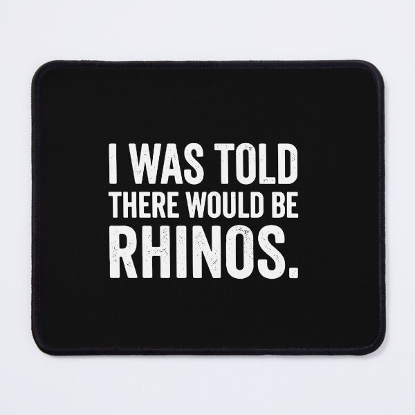 Item preview, I Was Told There Would Be Rhinos Funny Animal Lover Wildlife Humor designed and sold by PopStars1993.