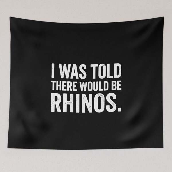 Item preview, I Was Told There Would Be Rhinos Funny Animal Lover Wildlife Humor designed and sold by PopStars1993.