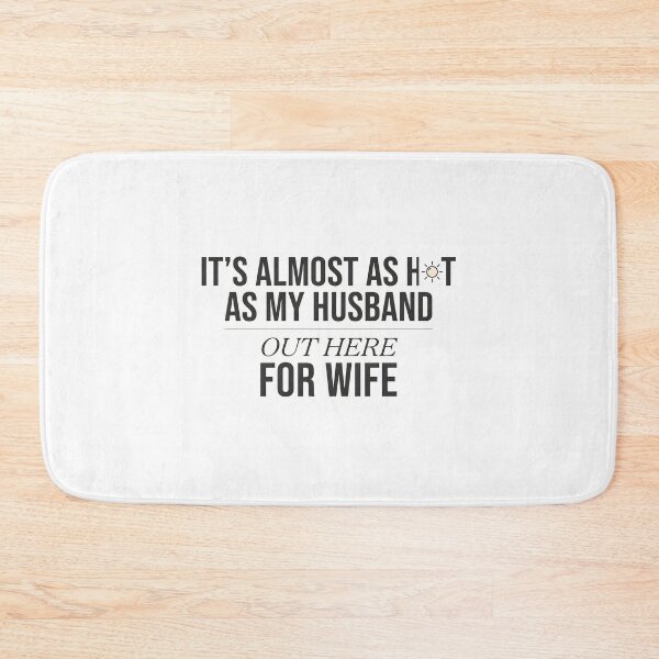 Item preview, It's Almost As Hot As My Husband Out Here for Wife Couple designed and sold by Redgiant87x.