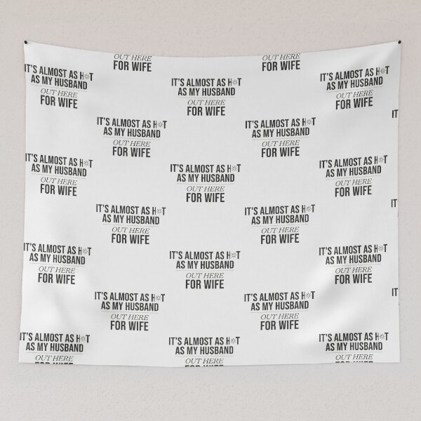 Item preview, It's Almost As Hot As My Husband Out Here for Wife Couple designed and sold by Redgiant87x.