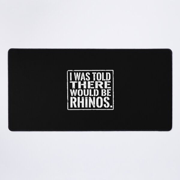 Item preview, I Was Told There Would Be Rhinos Funny Safari Wildlife Conservation Animal Lover Humor Quote designed and sold by PopStars1993.