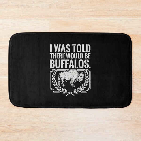 Item preview, I Was Told There Would Be Buffalos Bison Wildlife Animal Lover designed and sold by PopStars1993.