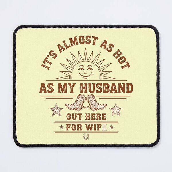 Item preview, It's Almost As Hot As My Husband Out Here for Wife Romance designed and sold by Redgiant87x.