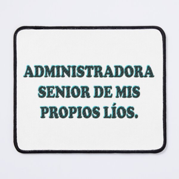 Item preview, Administradora senior de mis propios lios - Spanish Adult Mood Quote designed and sold by Yamy Morrell Art and Design.