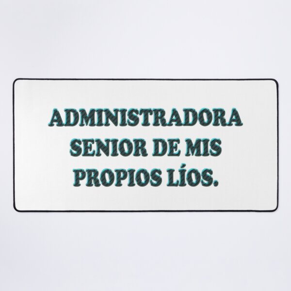 Item preview, Administradora senior de mis propios lios - Spanish Adult Mood Quote designed and sold by Yamy Morrell Art and Design.