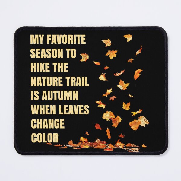 Item preview, My favorite season to hike the nature trail is autumn. designed and sold by JOHN44ART.