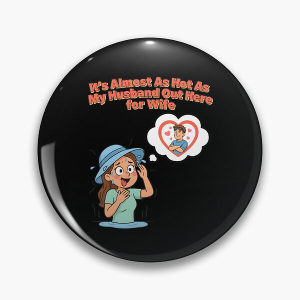 Item preview, It's Almost As Hot As My Husband Out Here for Wife designed and sold by Redgiant87x.